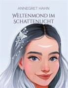 Annegret Hahn - Weltenmond im Schattenlicht