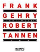 Frank Gehry, Robert Tannen - Frank Gehry & Robert Tannen: Art, Architecture & Ideas