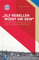 FC Bayern München - "Elf Rebellen müsst ihr sein"