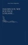 Anna Maria Hagmüller - Das bin ich, wie ich dich loslasse