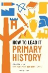 Alex Pethick - How to Lead it: Primary History