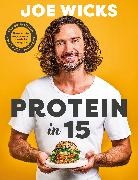Joe Wicks, Wicks Joe - Protein in 15
