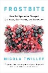 Nicola Twilley, Twilley Nicola - Frostbite
