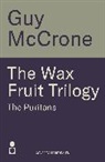 McCrone Guy - The Wax Fruit Trilogy: The Puritans
