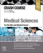 Suraiya Chowdhury, Cooper Jo, Joana G.C. Rodrigues, Georga Longhurst, Alisa Nicholson, Jack Plume... - Crash Course Medical Sciences