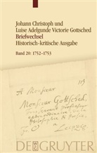 Caroline Köhler, Franziska Menzel, Rüdiger Otto, Rüdiger Otto u a, Ute Tischer - Johann Christoph Gottsched: Johann Christoph und Luise Adelgunde Victorie Gottsched Briefwechsel 1722-1766 - Band 20: November 1752 - März 1753