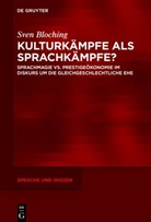 Sven Bloching - Kulturkämpfe als Sprachkämpfe?