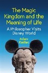 Adam Kadlac - The Magic Kingdom and the Meaning of Life