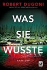 Robert Dugoni - Was sie wusste