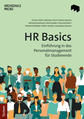 Florian Chitic, Michael Christ, Sabine Daniel, Sabine u a Daniel, Michael Kaufmann, … - HR Basics Einführung in das Personalmanagement für Studierende
