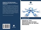 Minakshee Patil - Adaptiver TCP-Überlastungs-Fenster-Mechanismus für Ad-hoc-Netzwerke