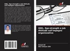 Amjad Ali, Abu Sufiyan Zilli - QWL, Ego-strength e Job Attitude sull'impegno organizzativo