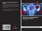 Andréia Cristina Almeida de Medeiros - Women's Knowledge of Cervical Cancer