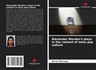Maria Sibirnaya - Alexander Mardan's plays in the context of mass pop culture