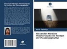 Maria Sibirnaya - Alexander Mardans Theaterstücke im Kontext der Massenpopkultur
