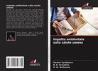 G. M. Nurtasina, B. K. Orazalina, Gauhar Syzdykova - Impatto ambientale sulla salute umana