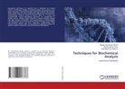 Muhammad Rizwan Ashraf, Shouket Zaman Khan, Sajid Mehmood Nadeem - Techniques for Biochemical Analysis