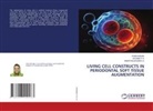 FEMI KHADAR, ARUNIMA P R, ANANTHALEKSHMI S S - LIVING CELL CONSTRUCTS IN PERIODONTAL SOFT TISSUE AUGMENTATION