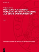 Wolfgang Steinitz - Wolfgang Steinitz: Deutsche Volkslieder demokratischen Charakters aus sechs Jahrhunderten - Teil 2: Wolfgang Steinitz: Deutsche Volkslieder demokratischen Charakters aus sechs Jahrhunderten. Teil 2
