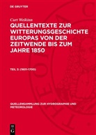 Curt Weikinn - Curt Weikinn: Quellentexte zur Witterungsgeschichte Europas von der Zeitwende bis zum Jahre 1850 - Teil 3: (1601-1700)