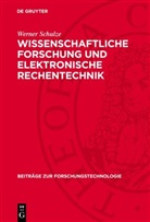 Werner Schulze - Wissenschaftliche Forschung und elektronische Rechentechnik