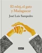José Luis Sampedro - El reloj, el gato y Madagascar