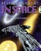 Steve Parker - Bug Club Independent Non Fiction Year 5 Blue A Future Transport in Space