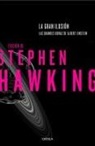 Stephen Hawking - La gran ilusión : las grandes obras de Albert Einstein