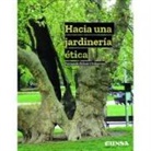 Fernando Echarri Iribarren - Hacia una jardinería ética