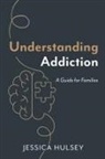 Jessica Hulsey - Understanding Addiction