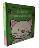 Fiona Watt - Bu Benim Yavru Kedim Degil Ciltli