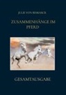 JULIE von Bismarck, Julie von Bismarck - GESAMTAUSGABE ZUSAMMENHÄNGE IM PFERD