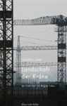 Brigitte Tobler, Joachim Leser - Landschaft der Kräne