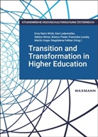 Magdalena Fellner, Karl Ledermüller, Franziska Lessky, Erna Nairz-Wirth, Bianca Thaler, Martin Unger... - Transition and Transformation in Higher Education