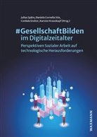 Daniela Cornelia Stix, Cordula Endter, Cordula Endter u a, Karsten Krauskopf, Julius Späte, Daniela Cornelia Stix - #GesellschaftBilden im Digitalzeitalter