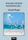 Gönül Özgül - Kuslarla Düsler Pasaportsuzdu