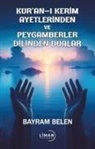 Bayram Belen - Kuran-i Kerim Ayetlerinden ve Peygamberler Dilinden Dualar