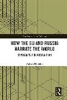 Mario Baumann - How the Eu and Russia Narrate the World