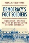 Reena N. Goldthree - Democracys Foot Soldiers