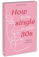 Vanessa Rappa - How to be single in your 30s