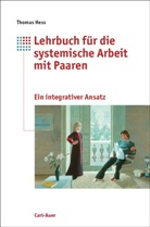 Thomas Hess - Lehrbuch für die systemische Arbeit mit Paaren