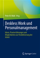Peter M Wald, Peter M. Wald - Deskless Work und Personalmanagement
