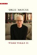 Greil Marcus, Marcus Greil - What Nails It