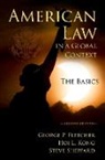 George (Cardozo Professor of Jurispruden Fletcher, Fletcher George, Kong Hoi L., Sheppard Steve - American Law in a Global Context