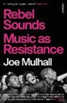 Joe Mulhall - Rebel Sounds