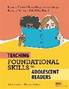Aida Allen-Rotell, Kierstan Barbee, Douglas Fisher, Douglas Frey Fisher, Nancy Frey, Sarah Ortega - Teaching Foundational Skills to Adolescent Readers
