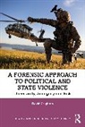 Crighton David - A Forensic Approach to Political and State Violence