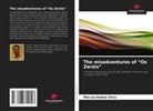Marcos Rafael Silva - The misadventures of "Os Zeróis"