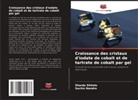 Sachin Nandre, Sharda Shitole - Croissance des cristaux d'iodate de cobalt et de tartrate de cobalt par gel
