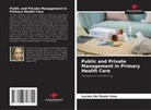 Lucien De Paula Lima - Public and Private Management in Primary Health Care